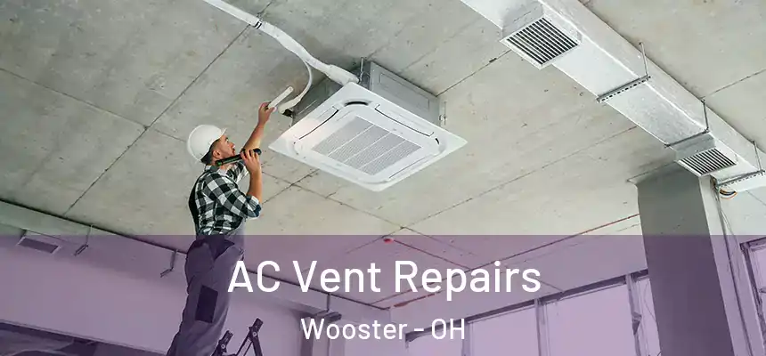  AC Vent Repairs Wooster - OH