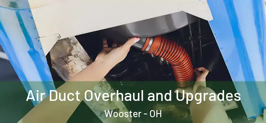  Air Duct Overhaul and Upgrades Wooster - OH