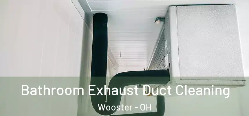 Bathroom Exhaust Duct Cleaning Wooster - OH
