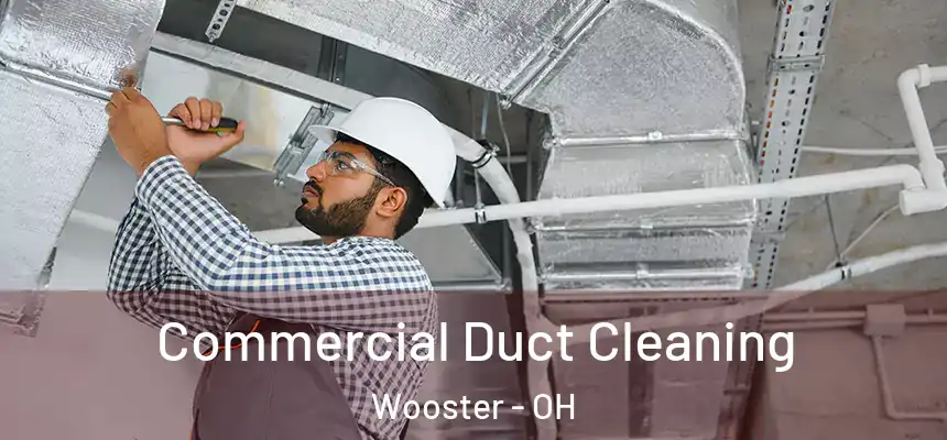 Commercial Duct Cleaning Wooster - OH