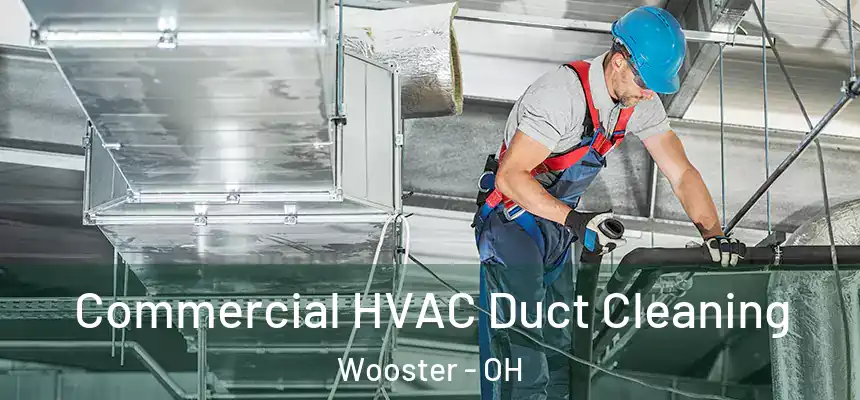Commercial HVAC Duct Cleaning Wooster - OH