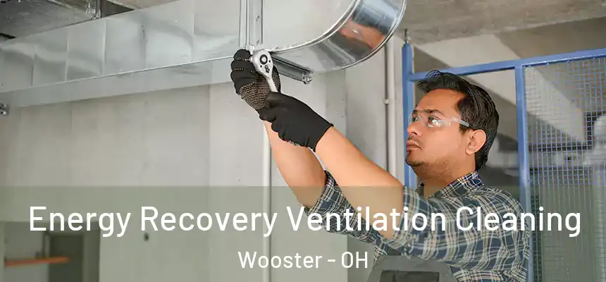  Energy Recovery Ventilation Cleaning Wooster - OH