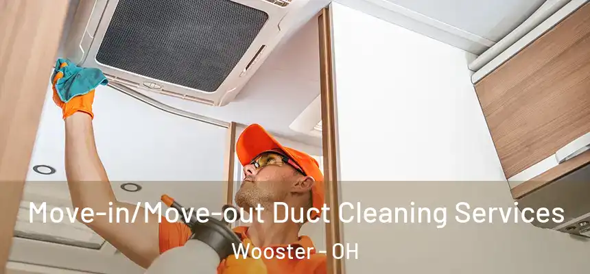  Move-in/Move-out Duct Cleaning Services Wooster - OH