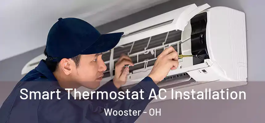  Smart Thermostat AC Installation Wooster - OH